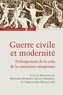 Bernard Dumont et Gilles Dumont - Guerre civile et modernité - Prolongement de la crise de la conscience européenne.