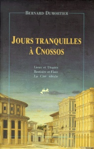 Bernard Dumortier - Jours Tranquilles A Cnossos.