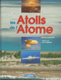 Bernard Dumortier - Les atolls de l'atome.