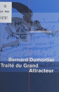 Bernard Dumortier - Traité du Grand Attracteur.