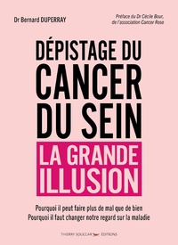 Télécharger des ebooks google kindle Dépistage du cancer du sein  - La grande illusion 9782365493376 par Bernard Duperray in French