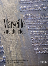 Bernard Duplessy et Camille Moirenc - Marseille vue du ciel.