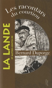 Bernard Duporge - Les racontars du courtioù - Et autres contes de la lande.