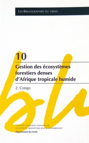 Bernard Dupuy et Joël Loumeto - Gestion Des Ecosystemes Forestiers Denses D'Afrique Tropicale Humide. Tome 2, Congo.