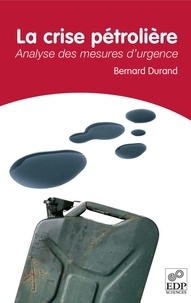 Bernard Durand - La crise pétrolière - Analyse des mesures d'urgence.