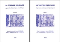 Bernard Durand et Leah Otis-Cour - La torture judiciaire (en 2 volumes) - Approches historiques et juridiques.