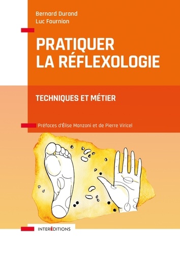 Pratiquer la réflexologie - 2e éd.. Techniques et métier