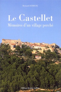 Bernard Dureuil - Le Castellet - Mémoires d'un village perché.