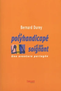 Le polyhandicapé et son soignant