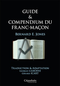 Bernard E. Jones - Guide & Compendium du Franc-Maçon.