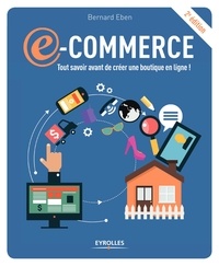 Télécharger le livre isbn E-commerce  - Tout savoir avant de créer une boutique en ligne !