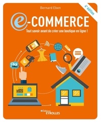 Bernard Eben - E-commerce - Tout savoir avant de créer une boutique en ligne !.