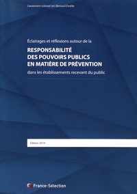 Bernard Emélie - Responsabilité des pouvoirs publics en matière de prévention dans les établissements recevant du public.