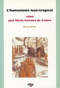 Bernard Emery - L'Humanisme Luso-Tropical Selon Jose Maria Fa De Castro.