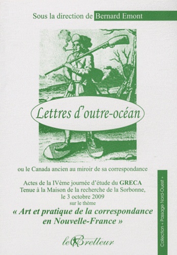 Bernard Emont - Lettres d'outre-océan - Ou le Canada ancien au miroir de sa correspondance.