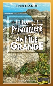 Bernard Enjolras - La prisonnière de l’Ile-Grande.
