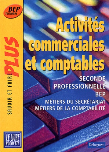 Bernard Epailly et  Collectif - Activites Commerciales Et Comptables 2nde Professionnelle Bep Ms - Mc.