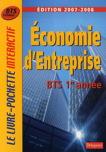 Bernard Epailly et Monique Boulet - Economie d'entreprise BTS tertiaires 1e année.