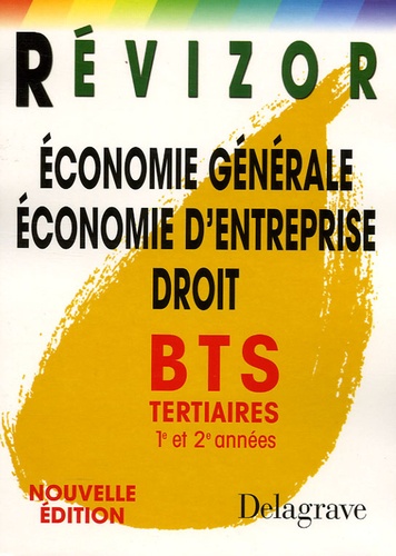 Bernard Epailly et Marie-Pierre Manlhiot - Economie générale Economie d'entreprise Droit BTS Tertiaires 1e et 2e années.