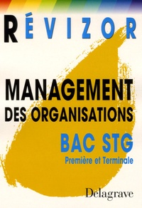 Bernard Epailly et Aïcha Sarron - Management des organisations Bac STG Première et Terminale.