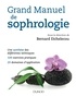 Bernard Etchelecou - Grand manuel de sophrologie - Une synthèse des différentes techniques, 100 exercices pratiques, 20 domaines d application.