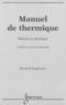 Bernard Eyglunent - Manuel de thermique - Théorie et pratique.