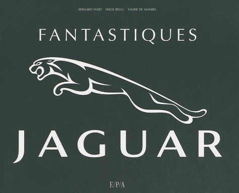 Bernard-F Viart et Serge Bellu - Fantastiques Jaguar.