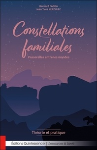 Bernard Fadda et Jean-Yves Kerzulec - Constellations familiales - Passerelles entre les mondes. Théorie et pratique.