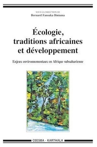 Bernard Fansaka Biniama - Ecologie, traditions africaines et développement - Enjeux environnementaux en Afrique subsaharienne.