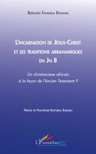 L'incarnation de Jésus-Christ et les traditions abrahamiques en Jn 8