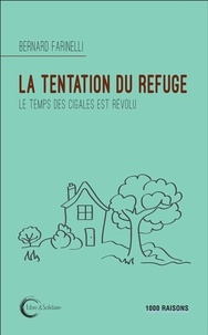 Bernard Farinelli - La tentation du refuge.
