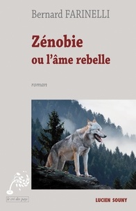 Bernard Farinelli - Zénobie ou l'âme rebelle.