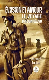 Évasion et amour - Le voyage d’Alain Calvo