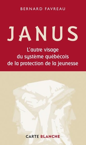 Janus. l'autre visage du système québécois de la protection de la jeunesse