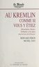 Bernard Féron et Michel Tatu - Au Kremlin comme si vous y étiez : Khrouchtchev, Brejnev, Gorbatchev et les autres sous les feux de la Glasnost.