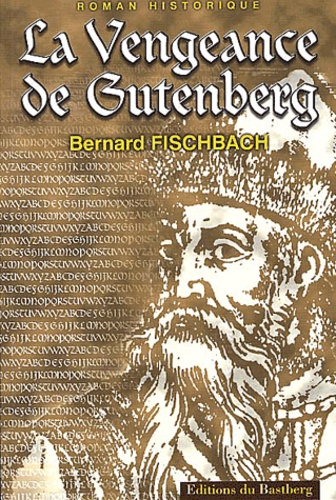 Bernard Fischbach - La Vengeance Du Gutenberg.