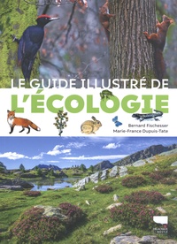 Bernard Fischesser et Marie-France Dupuis-Tate - Le guide illustré de l'écologie.