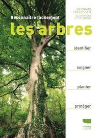 Bernard Fischesser - Reconnaître facilement les arbres.