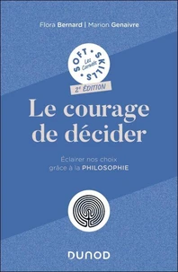 Le courage de décider - 2e éd