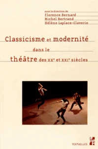 Classicisme et modernité dans le théâtre des XXe et XXIe siècles