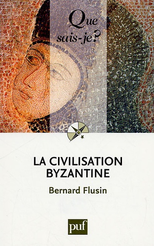 La civilisation byzantine 2e édition
