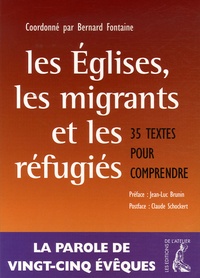 Bernard Fontaine - Les Eglises, les Migrants et les Réfugiés - 35 textes pour comprendre.
