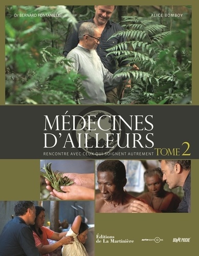 Médecines d'ailleurs. Rencontre avec ceux qui soignent autrement. Tome 2