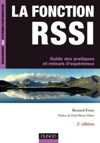 Bernard Foray - La fonction RSSI - 2e éd. - Guide des pratiques et retours d'expérience.