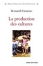 Bernard Formoso - La production des cultures - Ethnicité, médiations et coculturations.