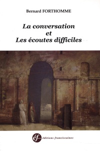 Bernard Forthomme - La conversation et les écoutes difficiles.