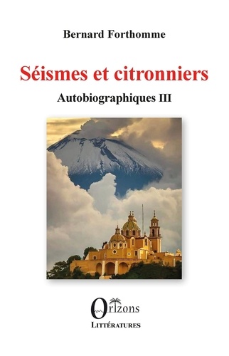 Séismes et citronniers. Autobiographiques III