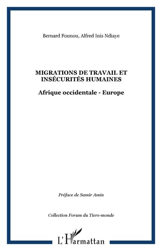 Migrations de travail et insécurités humaines. Afrique occidentale- Europe