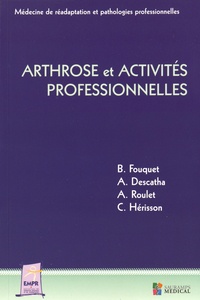 Bernard Fouquet et Alexis Descatha - Arthrose et activités professionnelles.
