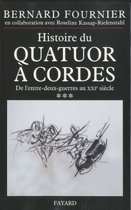 Histoire du quatuor à cordes - Tome 3, De lentre-deux-guerre au XXIe siècle.pdf